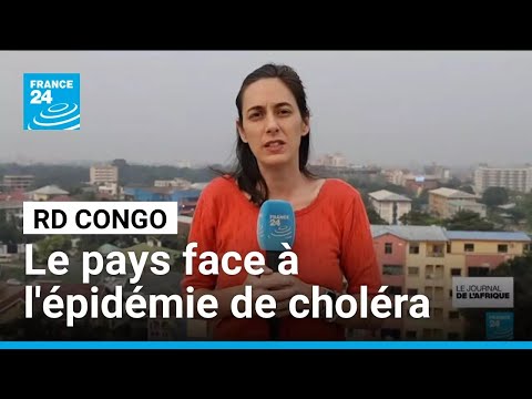 RD Congo : le pays face à l'épidémie de choléra • FRANCE 24