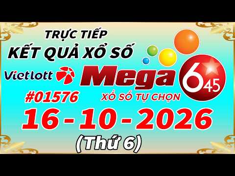 Trực Tiếp Kết Quả Xổ Số Vietlott MEGA 6/<strong>45</strong> Ngày 16/10/2026 – Vietlott 6/<strong>45</strong> - Kỳ vé #01576 – VIETLOTT