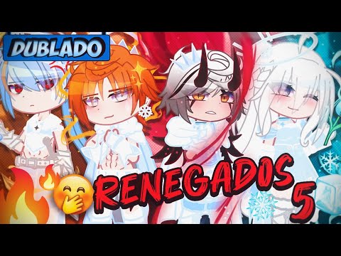 [DUBLADO] RENEGADOS! 5 ❄️ | Mini Série | Gacha Club