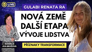 Nová Země? Další etapa vývoje lidstva GULABI RA Příznaky transformace osobní rozvoj m. Ava Brožová