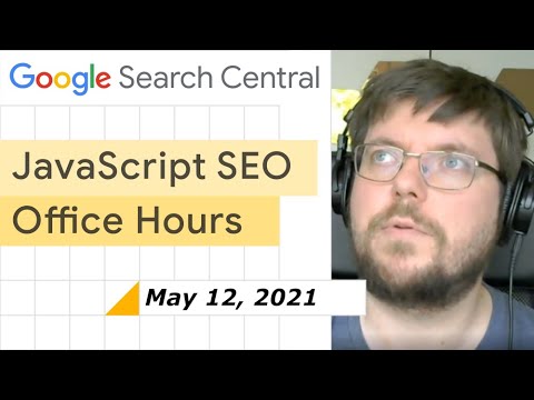 JS SEO office hours May 12th, 2021