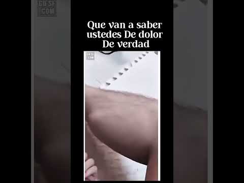 Que saben de dolor si no han sentido eso #memes