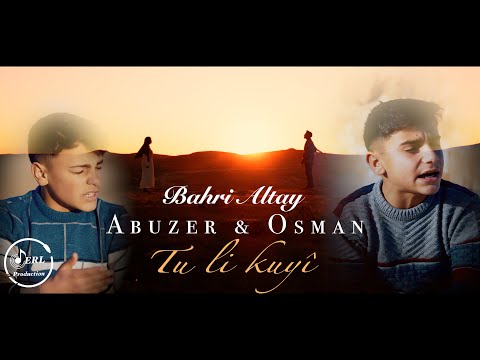 Bahri Altay Abuzer & Osman- Tu li kuyî