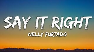 Nelly Furtado - Say It Right (Lyrics)