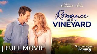 Romance at the Vineyard | Full Movie | Starring Susie Abromeit and Tim Ross