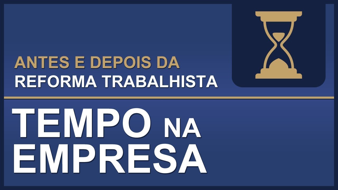 TST – Antes e Depois da Reforma Trabalhista – Tempo na Empresa