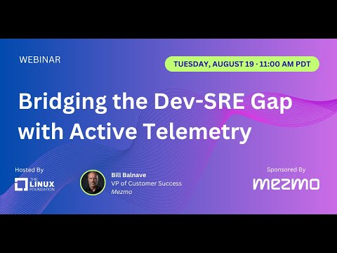 LF Live Webinar: Bridging the Dev-SRE Gap with Active Telemetry