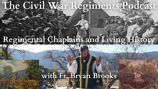 Regimental Chaplains and Living History, with Fr. Bryan Brooks