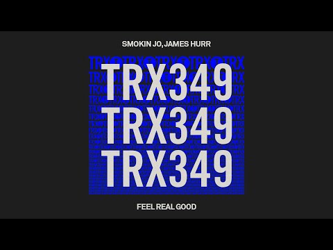 Smokin Jo, James Hurr - Feel Real Good [Tech House]