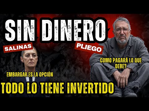 Salinas Pliego NO tiene DINERO! no podrá PAGAR lo que DEBE