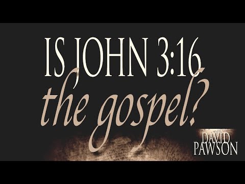 What About John 3:16? (Full Audio by David Pawson)