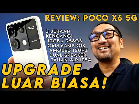 3 jutaan, Upgrade LUAR BIASA: SoC Baru Snapdragon 7s Gen 2 + Kamera Mumpuni – Review POCO X6 5G