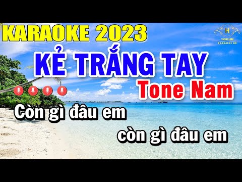 Kẻ Trắng Tay Karaoke Tone Nam Nhạc Sống 2023 | Trọng Hiếu