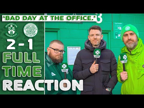 Hibs 2-1 Celtic | 'Bad Day at the Office.' | Full-Time Reaction