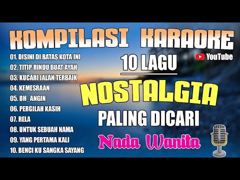KARAOKE NOSTALGIA FULL ALBUM [ NADA WANITA ] 10 LAGU PALING DI CARI – VOL 2