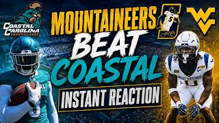 West Virginia Beats Coastal Carolina: Instant Reaction & Full Game Breakdown
