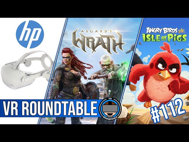 Asgard's Wrath | HP Copper | Rift-S Speculation | Angry Birds VR | Ep.112