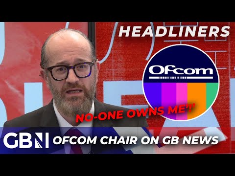 'No-one owns me!' | Reaction as Ofcom chair HITS OUT at GB News