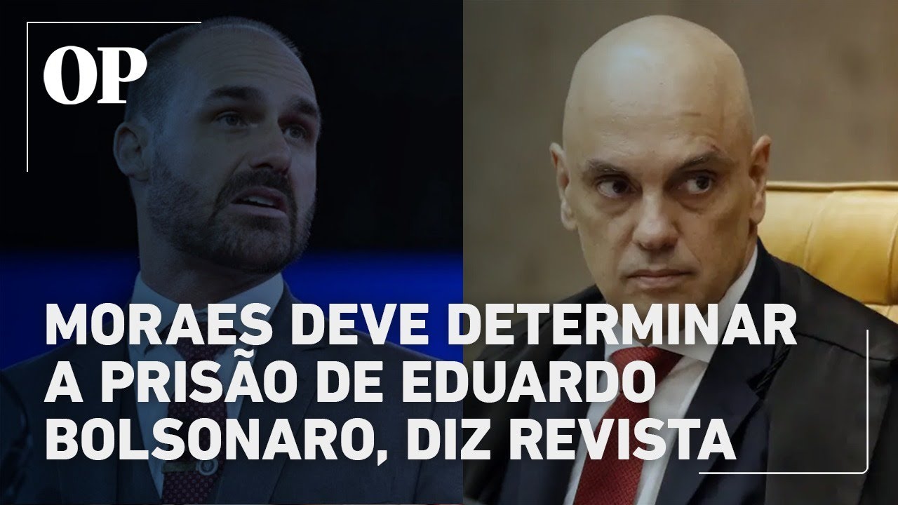 Moraes deve determinar a prisão de Eduardo Bolsonaro a qualquer momento, diz revista