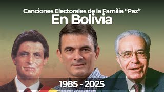 Las CANCIONES electorales de la FAMILIA "Paz" en BOLIVIA