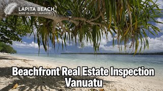 Beachfront Land Tour: Lapita Beach Aore Island Vanuatu | Real Estate
