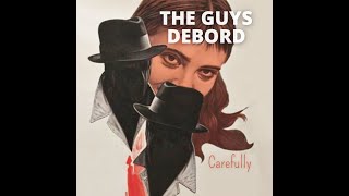 The Guys Debord - Carefully