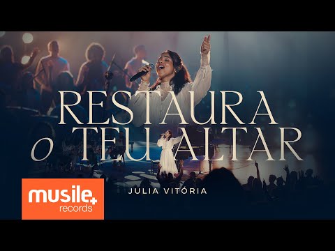 Julia Vitoria – Restaura o Teu Altar (Ao Vivo)