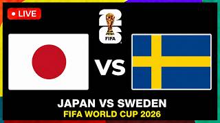 [LIVE] Japan VS Sweden FIFA World Cup 2026 Full Match Coverage & Highlights