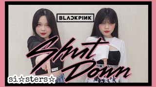 "Shutdown" BLACKPINK【fullver.】姉妹でDance cover!!!!
