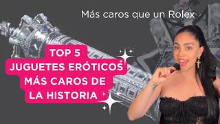 LOS 5 JUGUETES ERÓTICOS MÁS CAROS QUE JAMÁS HAYAN EXISTIDO 😱🩷| Más caros que un Rolex