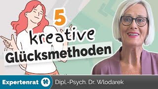 Außergewöhnliche Glücksmethoden – 5 kreative Wege, um sich positiv auszurichten!