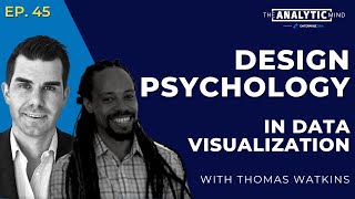 Ep. 45 | Design Psychology in Data Visualization with Thomas Watkins
