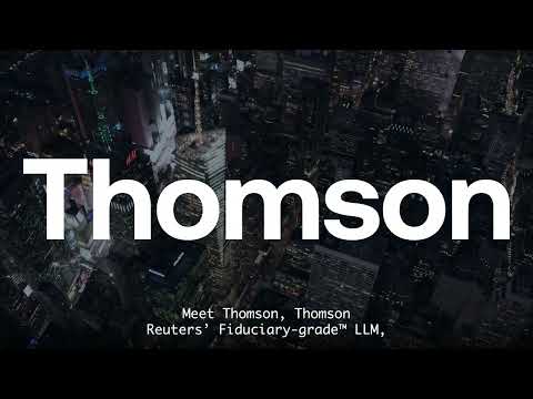Meet Thomson, Thomson Reuters Fiduciary-Grade AI™ LLM #ai #llm #news