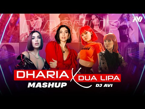Dharia X Dua Lipa Mashup | Dj Avi | feat. Inna | Otilia | Serena | Sukhen Visual
