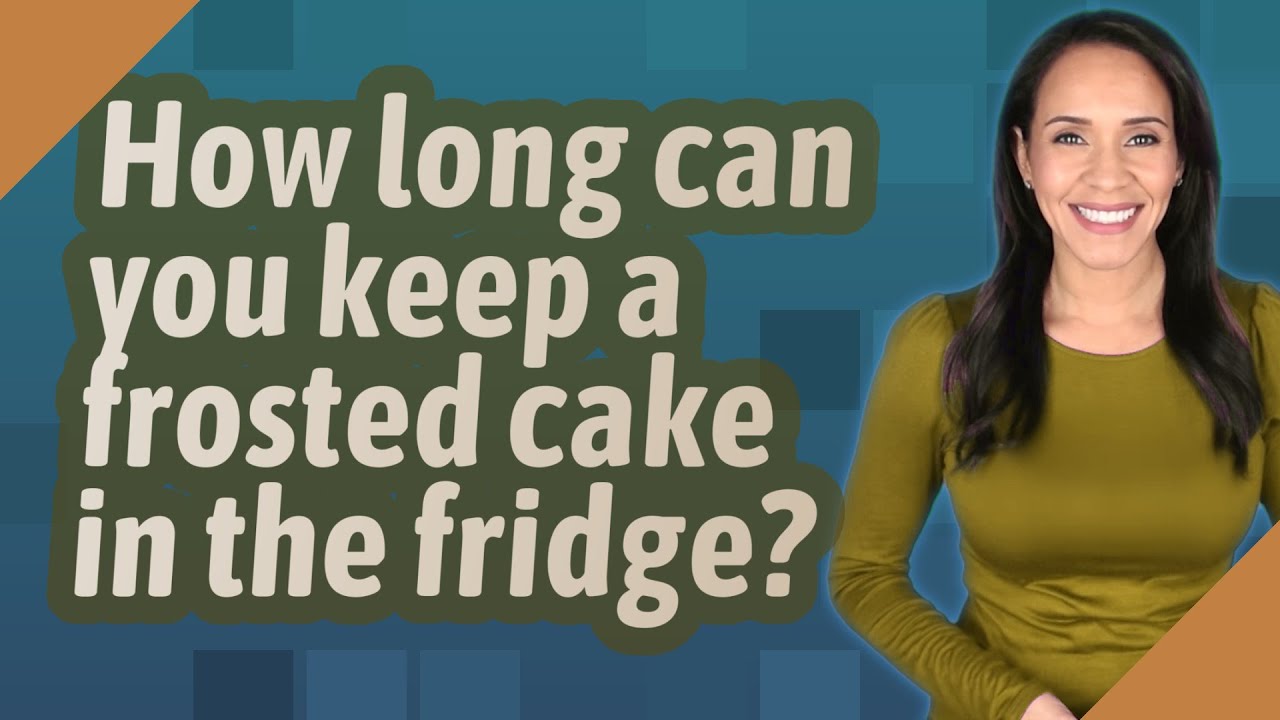 How Long Does Cake Last In Fridge