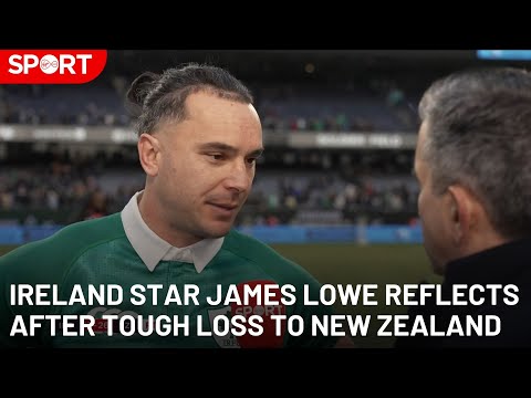 Ireland Star James Lowe Reflects After Tough Loss to New Zealand
