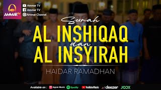 SURAT AL INSHIQAQ & AL INSYIRAH | IMAM SHOLAT MERDU | HAIDAR RAMADHAN