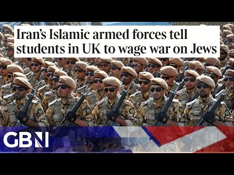 Iran's Islamic armed forces tell students in UK to wage war on Jews 🗞 Headliners