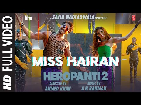 Miss Hairan (Full Video) HEROPANTI 2 | Tiger Tara@ARRahman Nisa Shetty Mehboob Bhushan K Ahmed K