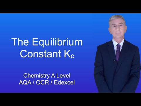 A Level Chemistry Revision “The Equilibrium Constant Kc”