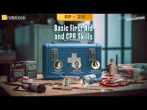 Notebook | Webinar | Together For Education | Ep 215 | Basic First Aid and CPR Skills