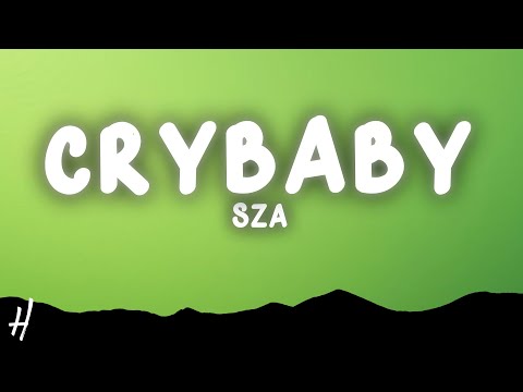 SZA - Crybaby (Lyrics)