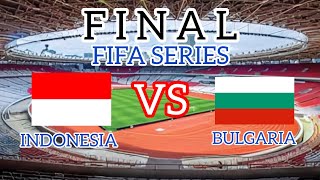 INDONESIA VS BULGARIA - FINAL FIFA SERIES!!! DLS