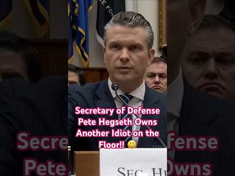 Secretary of Defense Pete Hegseth Owns Another Idiot on the Floor!! 😃