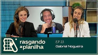 Rasgando a Planilha com Gabriel Nogueira #ep23