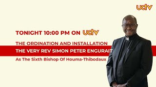 THE EPISCOPAL ORDINATION & INSTALLATION OF VERY REV. SIMON PETER ENGURIAT