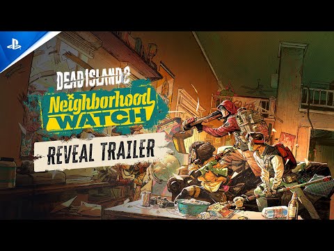 Dead Island 2 - Neighborhood Watch - Reveal Trailer | PS5 & PS4 Game