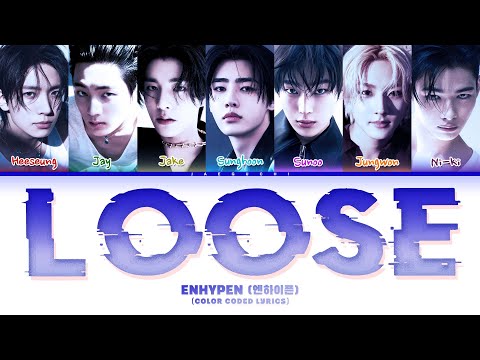 ENHYPEN (์ํ์ดํ) 'Loose' (Color Coded Lyrics)