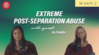 Extreme Post-Separation Abuse with Jo Fonda | | Season 2; Ep 27