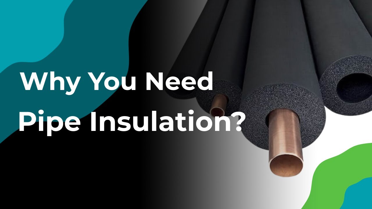 Understanding The Importance Of Proper Pipe Insulation